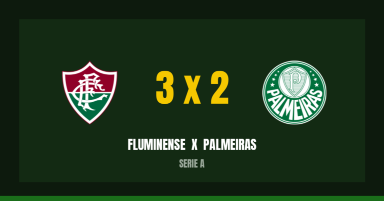 Fluminense 3 x 2 Palmeiras