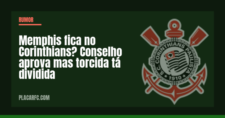 Memphis fica no Corinthians? Conselho aprova mas torcida tá dividida