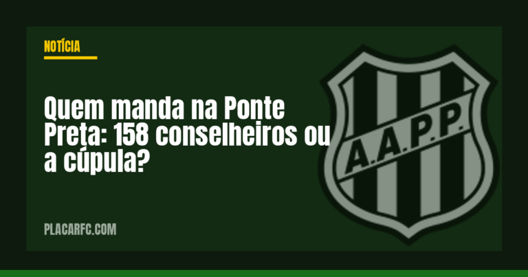 Quem manda na Ponte Preta: 158 conselheiros ou a cúpula?