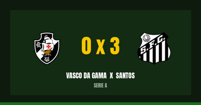 Vasco DA Gama 0 x 3 Santos