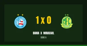 Bahia 1 x 0 Mirassol